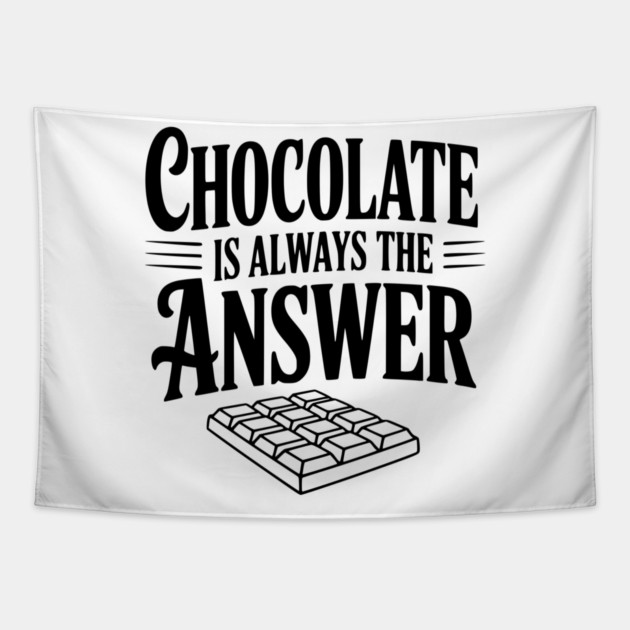 Chocolate Is Always the Answer Tapestry by Frank Ring