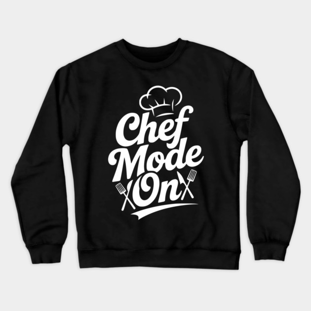 Chef Mode On Crewneck Sweatshirt by Frank Ring