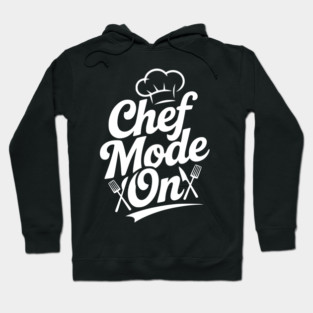 Chef Mode On Hoodie