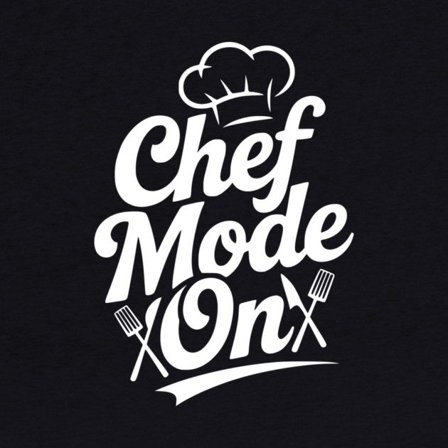 Chef Mode On by Frank Ring