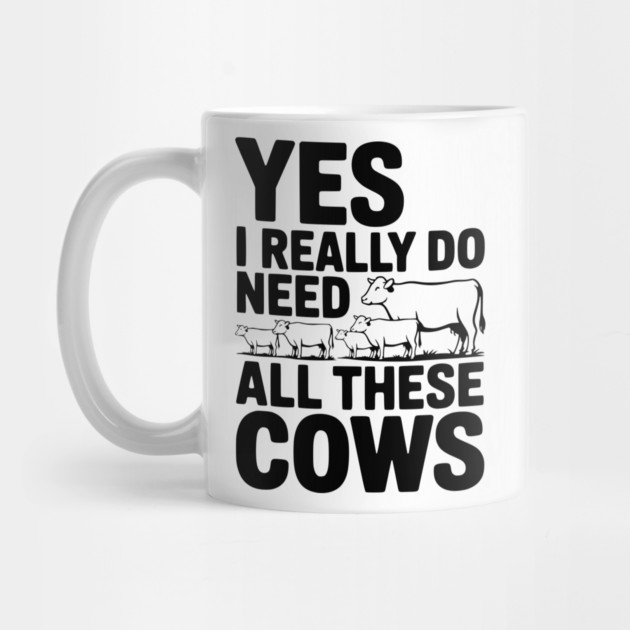 Yes I Really Do Need All These Cows by Frank Ring