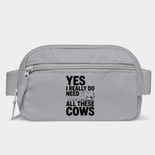 Yes I Really Do Need All These Cows Bag