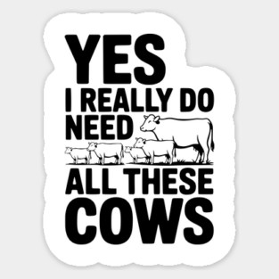 Yes I Really Do Need All These Cows Magnet