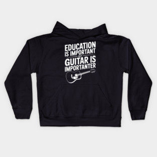 Education is Important Guitar is Importanter Kids Hoodie