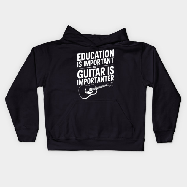 Education is Important Guitar is Importanter Kids Hoodie by Frank Ring