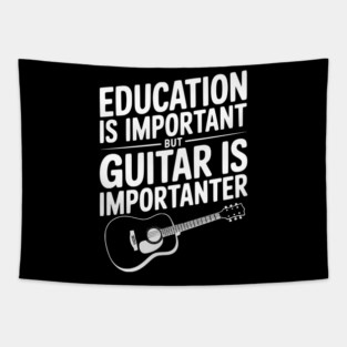 Education is Important Guitar is Importanter Tapestry