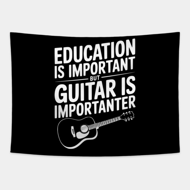 Education is Important Guitar is Importanter Tapestry by Frank Ring
