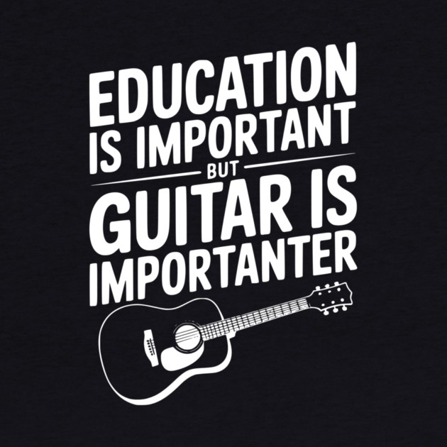 Education is Important Guitar is Importanter by Frank Ring