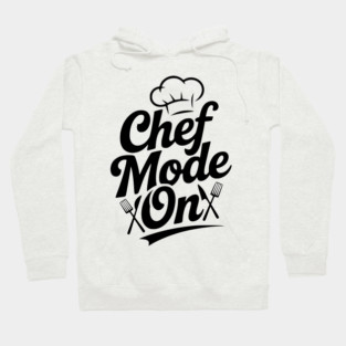 Chef Mode On Hoodie