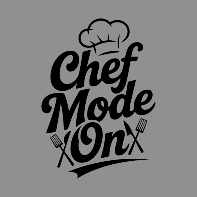 Chef Mode On by Frank Ring