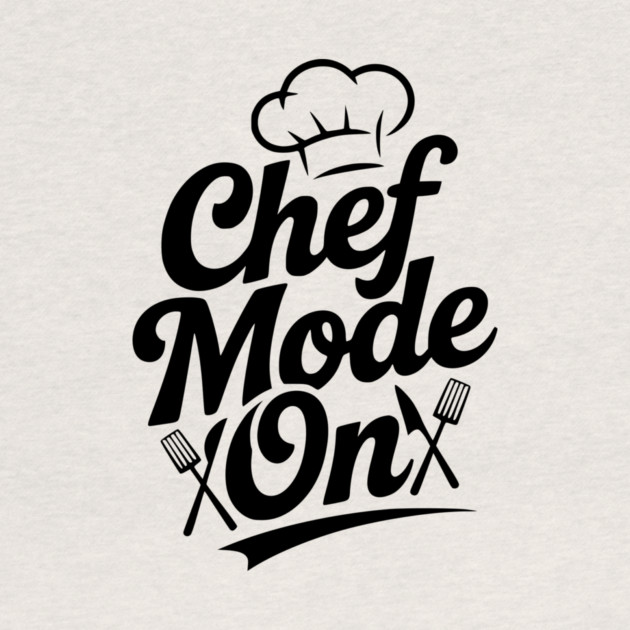 Chef Mode On by Frank Ring