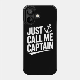 Just Call Me Captain Phone Case