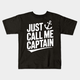 Just Call Me Captain Kids T-Shirt