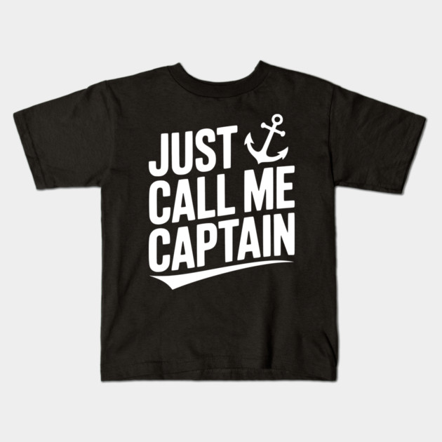Just Call Me Captain Kids T-Shirt by Frank Ring