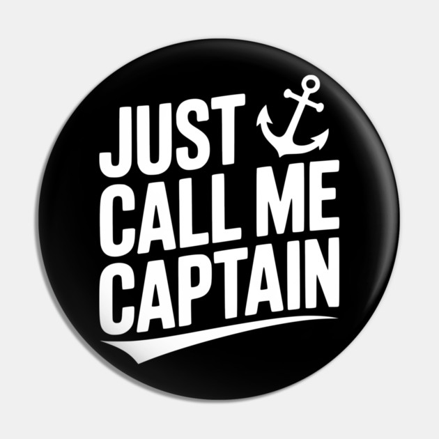 Just Call Me Captain Pin by Frank Ring