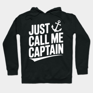 Just Call Me Captain Hoodie