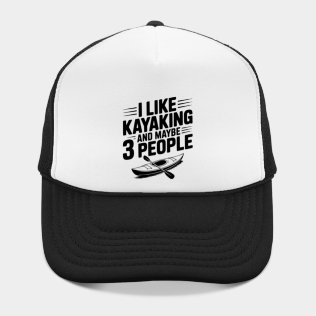 I Like Kayaking and Maybe 3 People by Frank Ring