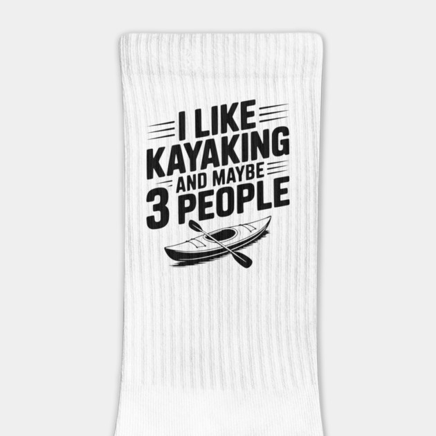 I Like Kayaking and Maybe 3 People by Frank Ring