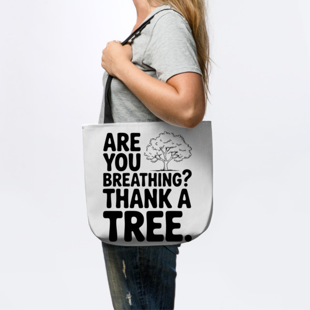 Are You Breathing? Thank a Tree. by Frank Ring