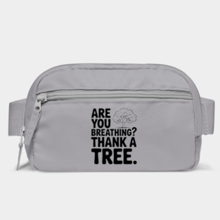 Are You Breathing? Thank a Tree. Bag