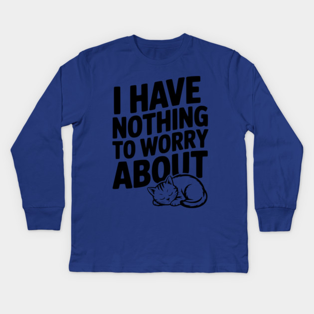 I Have Nothing to Worry About Kids Long Sleeve T-Shirt by Frank Ring