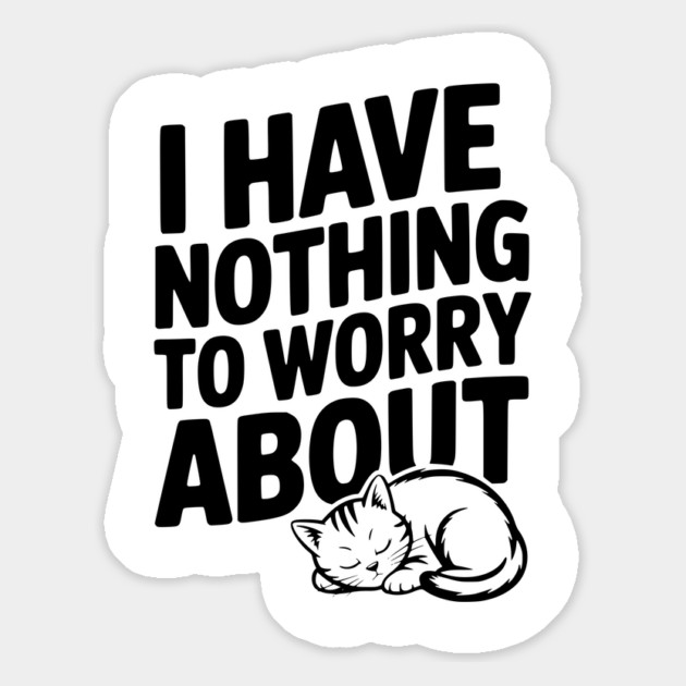 I Have Nothing to Worry About Magnet by Frank Ring