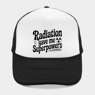 Radiation Gave Me Superpowers Hat