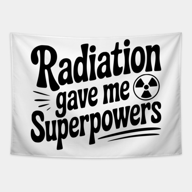 Radiation Gave Me Superpowers Tapestry by Frank Ring