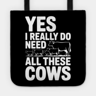 Yes I Really Do Need All These Cows Tote