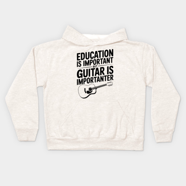 Education is Important Guitar is Importanter Kids Hoodie by Frank Ring