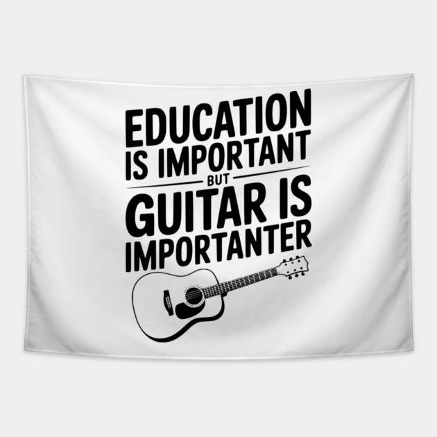 Education is Important Guitar is Importanter Tapestry by Frank Ring