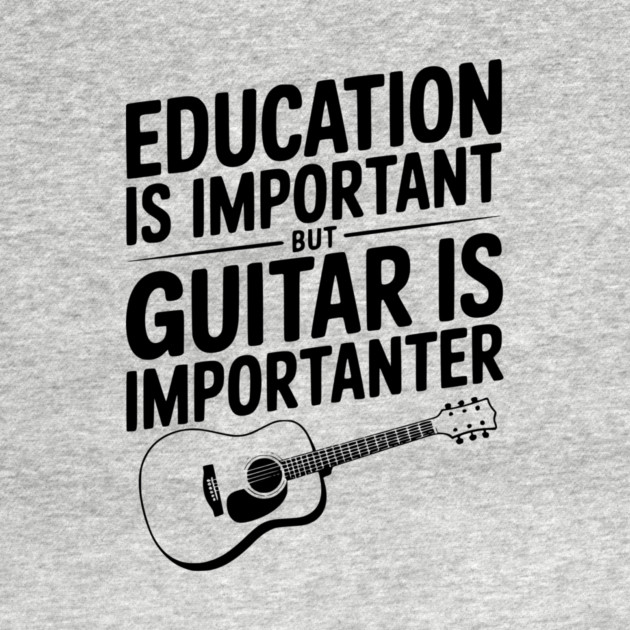 Education is Important Guitar is Importanter by Frank Ring