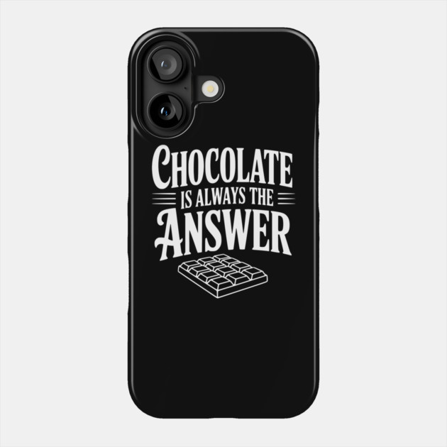 Chocolate Is Always the Answer Phone Case by Frank Ring