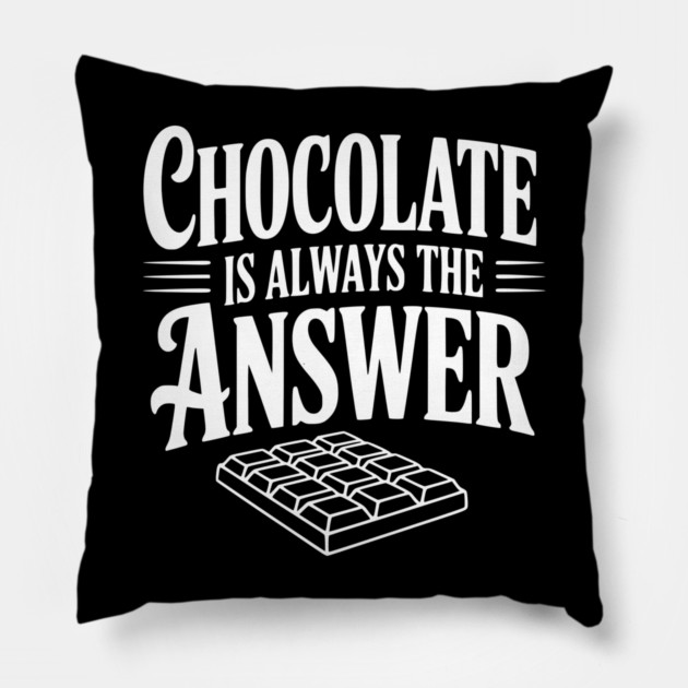 Chocolate Is Always the Answer Pillow by Frank Ring