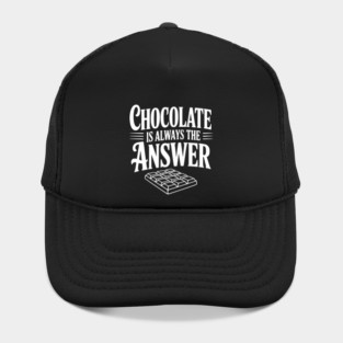 Chocolate Is Always the Answer Hat