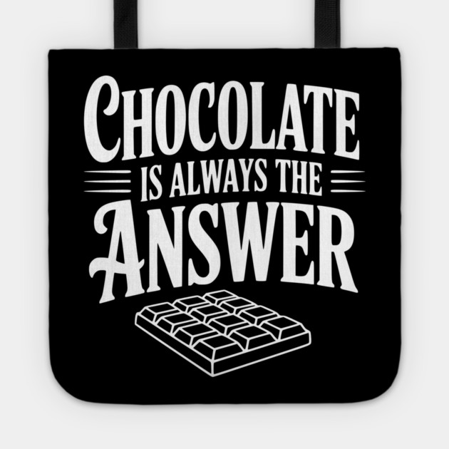 Chocolate Is Always the Answer Tote by Frank Ring