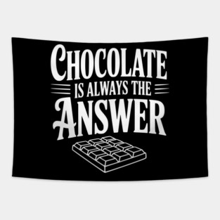 Chocolate Is Always the Answer Tapestry