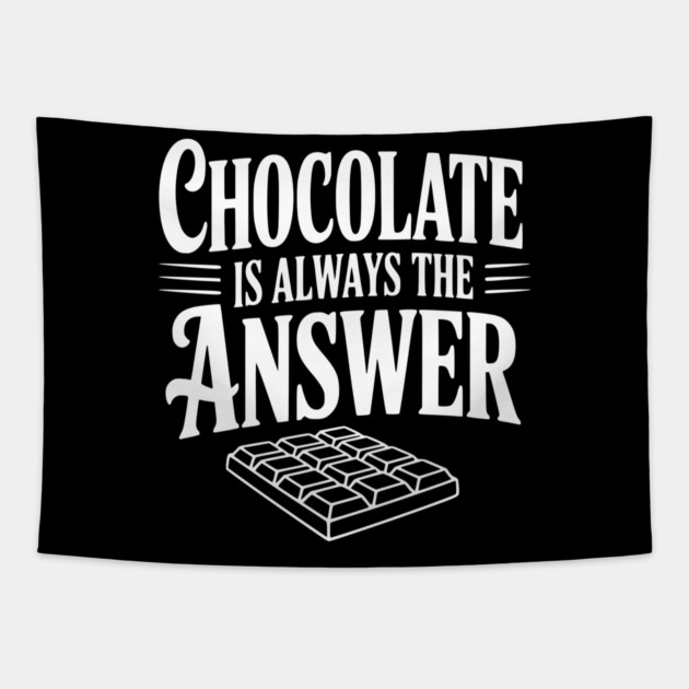 Chocolate Is Always the Answer Tapestry by Frank Ring