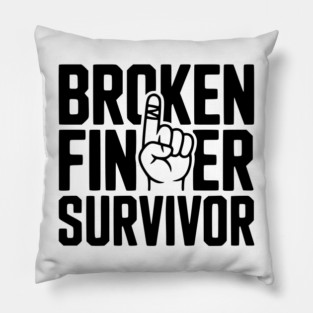 Broken Finger Survivor Pillow