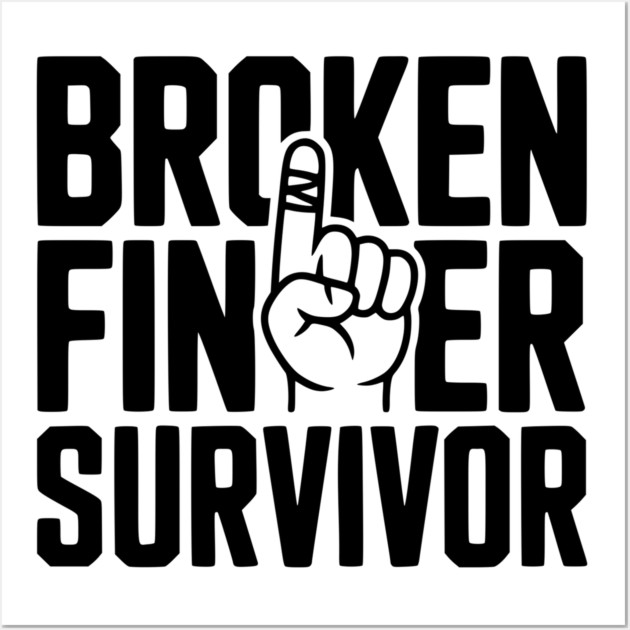 Broken Finger Survivor Wall Art by Frank Ring