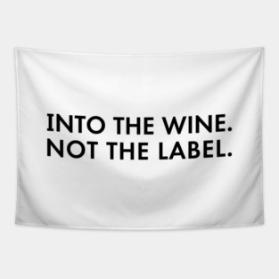 Into The Wine Not The Label Tapestry