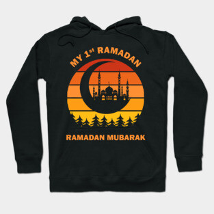 My First Ramadan 1st Ramadan Mubarak Ramadan Kareem Mosque Crescent Dawn Dusk Gift Hoodie