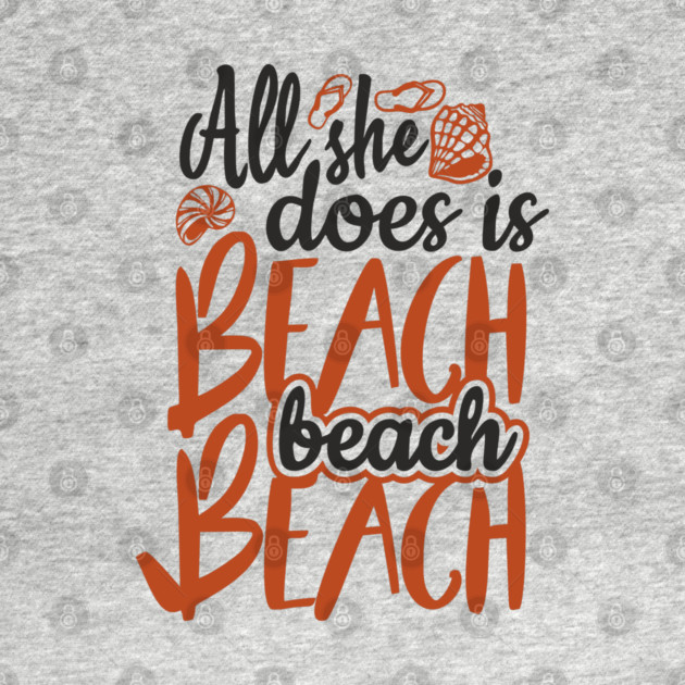 All She Does Is Beach Naughty Summer Vibes by Anticorporati