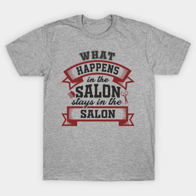 What Happens In The Salon Gossip Vibes T-Shirt by Anticorporati