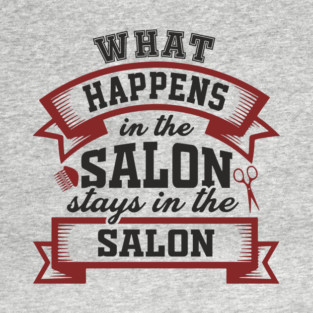 What Happens In The Salon Gossip Vibes T-Shirt