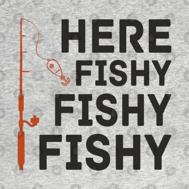 Here Fishy Fisherman Life Bait And Wait by Anticorporati