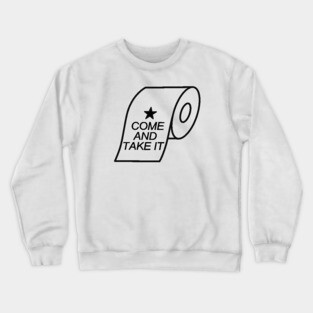 Come and Take It Crewneck Sweatshirt
