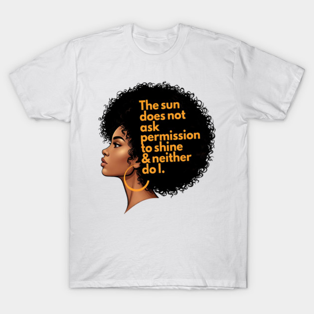 Black Woman Afro Shine Motivation Graphic T-Shirt by UrbanLifeApparel