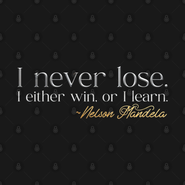 I Never Lose Win or Learn Mandela Quote by UrbanLifeApparel
