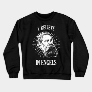 I Believe In Friedrich Engels | Funny Communist Socialist Crewneck Sweatshirt